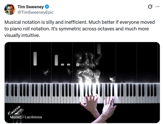 Tim Sweeney
@TimSweeneyEpic
Musical notation is silly and inefficient. Much better if everyone moved to piano roll notation. It's symmetric across octaves and much more visually intuitive.