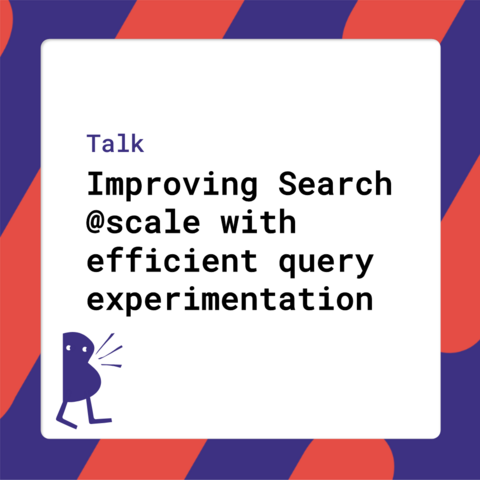 Improving Search @scale with efficient query experimentation