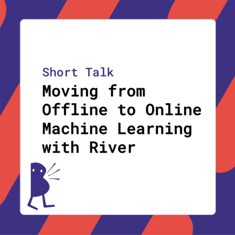 Short Talk - Moving from Offline to Online Machine Learning with River