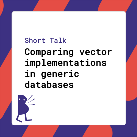 Short talk - Comparing vector implementations in generic databases
