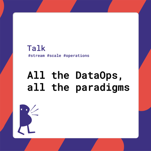 Session title: All the DataOps, all the paradigms