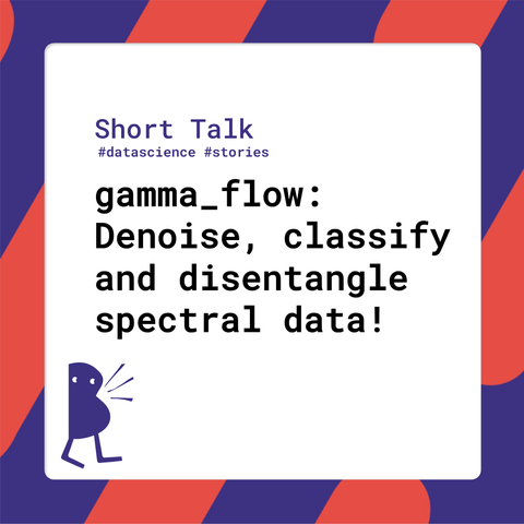 Session title: gamma_flow: Denoise, classify and disentangle spectral data!