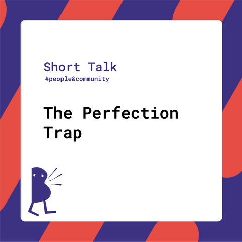 The Perfection Trap