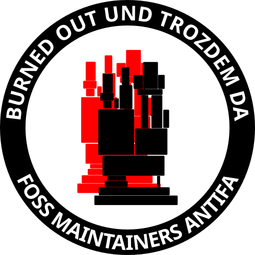 Antifa style sticker with a slogan "Burned out und trozdem da, FOSS Maintainers Antifa". The icon is referencing the xkcd://Dependency comic.

trozdem da = "yet still here"
