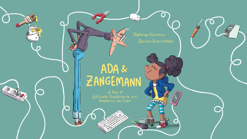 Cover of the book "Ada & Zangemann - A Tale of Software, Skateboards, and Raspberry Ice Cream", with the lanky tall Zangermann scowling down at the sassy Ada on her motorised skateboard.