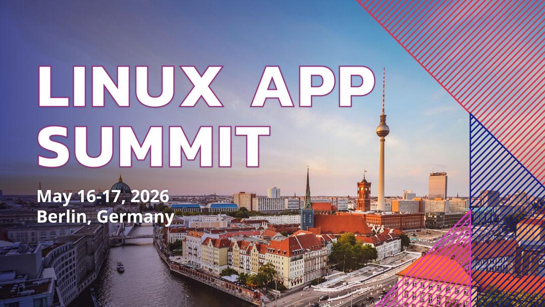 Image that shows a photo of Berlin with a caption Linux App Summit, May 16-17, 2026 in Berlin, Germany