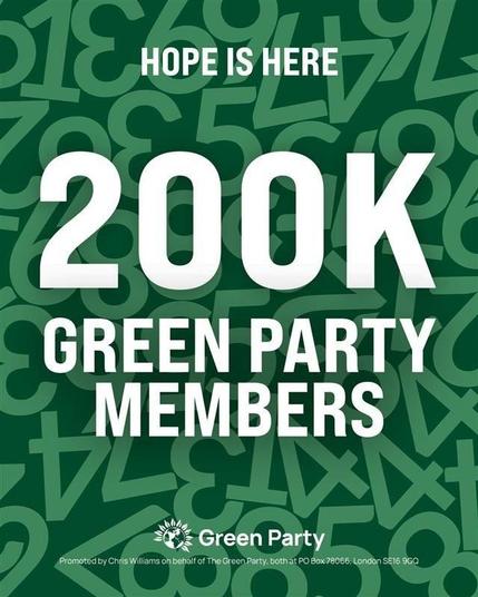 Greenpart poster with white writing on Green background (darkgreen with lighter green numbers swirling around), saying:

200K
GREEN PARTY
MEMBERS
Green Party
noted by Chris Williams on behalf of