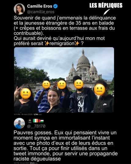 La porte-parole du collectif identitaire et d'extrême droite Eros @camille_eros publie une ancienne photo où elle accompagnait "la délinquance et la jeunesse étrangère de 35 ans en balade" ajoutant : "Qui aurait deviné qu’aujourd’hui mon mot préféré serait ✨remigration✨ ?"
Réplique de 78170 : Pauvres gosses. Eux qui pensaient vivre un moment sympa en immortalisant l’instant avec une photo d’eux et de leurs éducs en sortie. Tout ça pour finir utilisés dans un tweet immonde, pour servir une propagande raciste dégueulasse