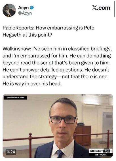 Tweet by Acyn quoting comments criticizing Defense Secretary Pete Hegseth’s competence, saying he relies on scripted answers and lacks understanding of strategy. The image shows a man in glasses speaking in a hallway interview setting.