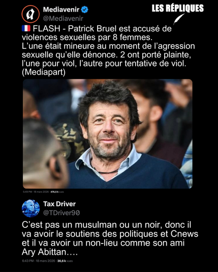 "La langue d’un homme de 33 ans dans la bouche d’une fille de 15 ans, c’était choquant. Il me dégoûtait" : le chanteur, comédien et champion de Poker, Patrick Bruel est accusé de violences sexuelles par 8 femmes, dont une pour viol et une mineur au moment des faits
Réplique Tax Driver : C’est pas un musulman ou un noir, donc il va avoir le soutiens des politiques et Cnews et il va avoir un non-lieu comme son ami Ary Abittan….