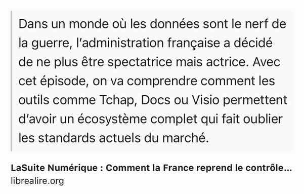 Text Shot: Dans un monde où les données sont le nerf de la guerre, l’administration française a décidé de ne plus être spectatrice mais actrice. Avec cet épisode, on va comprendre comment les outils comme Tchap, Docs ou Visio permettent d’avoir un écosystème complet qui fait oublier les standards actuels du marché.