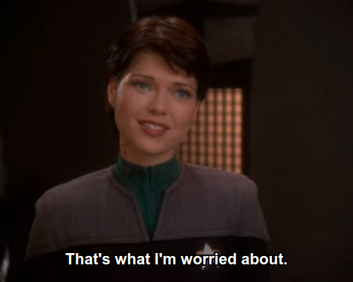 Ezri:  That's what I'm worried about.