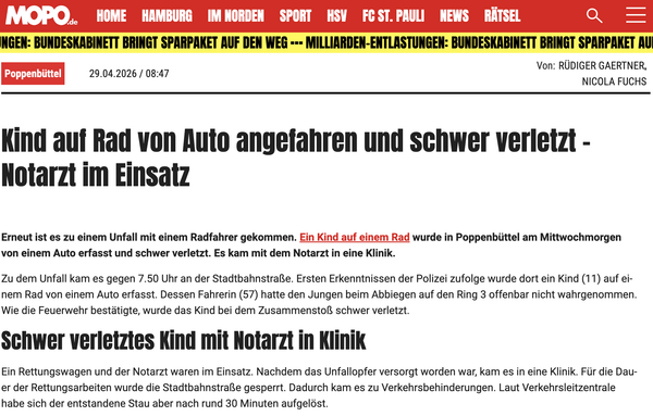 Kind auf Rad von Auto angefahren und schwer verletzt – Notarzt im Einsatz
Erneut ist es zu einem Unfall mit einem Radfahrer gekommen. Ein Kind auf einem Rad wurde in Poppenbüttel am Mittwochmorgen von einem Auto erfasst und schwer verletzt. Es kam mit dem Notarzt in eine Klinik.

Zu dem Unfall kam es gegen 7.50 Uhr an der Stadtbahnstraße. Ersten Erkenntnissen der Polizei zufolge wurde dort ein Kind (11) auf einem Rad von einem Auto erfasst. Dessen Fahrerin (57) hatte den Jungen beim Abbiegen auf den Ring 3 offenbar nicht wahrgenommen. Wie die Feuerwehr bestätigte, wurde das Kind bei dem Zusammenstoß schwer verletzt.

Schwer verletztes Kind mit Notarzt in Klinik
Ein Rettungswagen und der Notarzt waren im Einsatz. Nachdem das Unfallopfer versorgt worden war, kam es in eine Klinik. Für die Dauer der Rettungsarbeiten wurde die Stadtbahnstraße gesperrt. Dadurch kam es zu Verkehrsbehinderungen. Laut Verkehrsleitzentrale habe sich der entstandene Stau aber nach rund 30 Minuten aufgelöst.