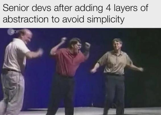 senior devs after adding 4 layers of abstraction to avoid simplicity
[a frame from the video of bill gates dancing to “start me up” during 95’s launch party]