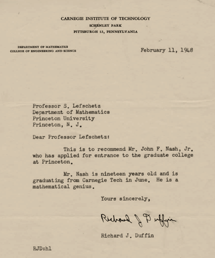 prof. Richard J. Duffin's letter recommending John Nash for graduate study at Princeton.
Courtesy of Princeton University Library.
Source: https://www.cmu.edu/math/news-events/articles/2025/1010_nash-equilibrium.html