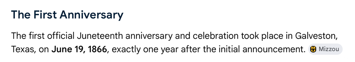 The first official Juneteenth anniversary and celebration took place in Gavelston, Texas on June 19, 1866, one year after the initial announcement.
