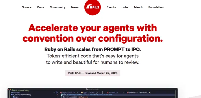 the ruby on rails site, the first few phrases that appear in bold are:

Accelerate your agents with convention over configuration.
Ruby on Rails scales from PROMPT to IPO. Token-efficient code that's easy for agents to write and beautiful for humans to review.