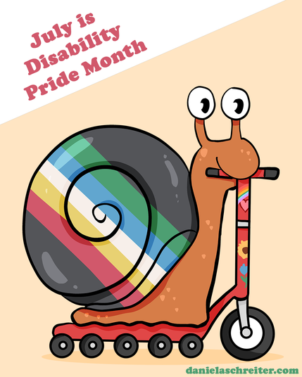 Comic Illustration: Eine Schnecke steht auf einer roten Mobilitätshilfe, die wie ein Roller mit vielen kleinen Reifen aussieht. Auf der Mobilitätshilfe sind einige Sticker geklebt. Das Häuschen der Schnecke ist in den Farben der Disability Pride Flag coloriert, die Farben sind: Schwarz, rot, gelb, weiß, gelb, blau, grün. In der oberen linken Ecke steht auf Englisch: July is Disability Pride Month