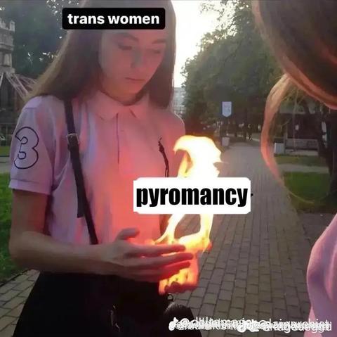 Photo of a girl labeled "trans women" with flames in her palms labeled "pyromancy"