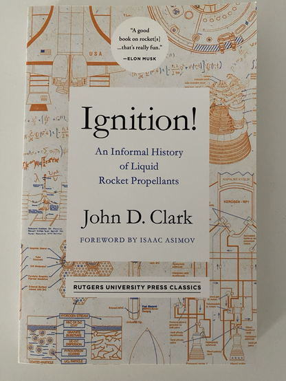 A copy of the book "Ignition! An informal History of Liquid Rocket Propellants" by John D. Clark, with a foreword by Isaac Asimov