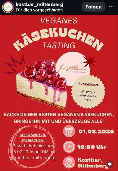 Ein Instagram-Post mit rotem Hintergrund zeigt ein Stück Käsekuchen mit Kirschen und roter Glasur. Der Text im Bild lautet: „VEGANES KÄSEKUCHEN TASTING“, „ZU GEWINNEN: Ein Wrap + Getränk deiner Wahl“, „BACKE DEINEN BESTEN VEGANEN KÄSEKUCHEN, BRINGE IHN MIT UND ÜBERZEUGE ALLE!“, „SO KANNST DU MITMACHEN: Bewirb dich bis zum 26.07.2026 per DM an [@]kostbar_miltenberg“

Weiterer Text: „01.08.2026“, „10:00 Uhr“ und „Kostbar, Miltenberg“. Ein Logo enthält den Schriftzug „kostbar zu Gast bei Freunden“. Am oberen Bildrand ist der Nutzername „kostbar_miltenberg“ sowie die Schaltfläche „Folgen“ zu sehen.