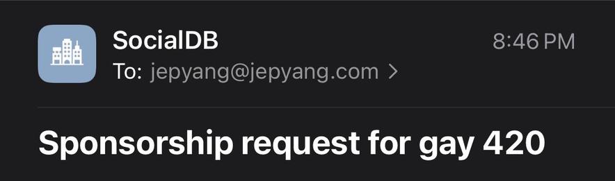 email from “socialdb”
subject: sponsorship request for gay 420
