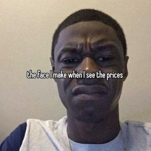 This image shows a person making a skeptical, disgusted facial expression with the overlaid text "the face I make when I see the prices" Relatable Memes regarding the inflation or expensive bills.