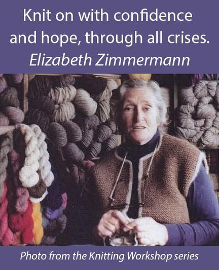 Photo from the Knitting Workshop series depicting Elizabeth Zimmermann knitting in front of a giant yarn stash. Quote Knit on with confidence 
and hope, through all crises.
Elizabeth Zimmermann