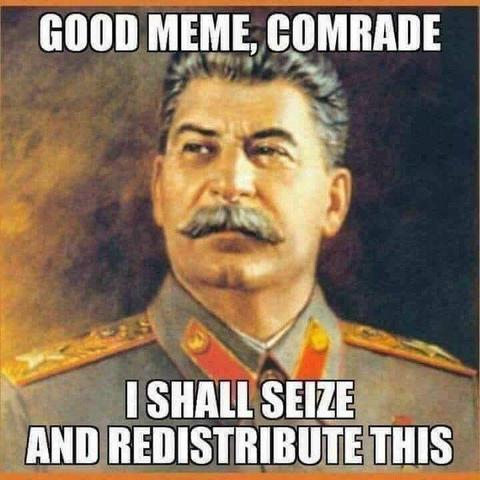 Painting of Stalin "Good meme, comrade. I shall seize and redistribute this."