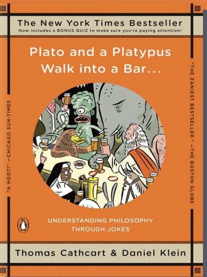 Cover of the book "Plato and a Platypus Walk into a Bar..." by Thomas Cathcart and Daniel Klein. The design features colorful, whimsical illustrations depicting various characters, including a platypus, a green creature, and a bearded