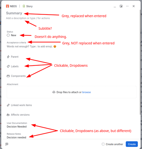 Screenshot of the new ticket dialog in jira. It's a box full of elements that have no clear visual language on what you are supposed to do with them. No frames or anything are visible as cues to what to expect.