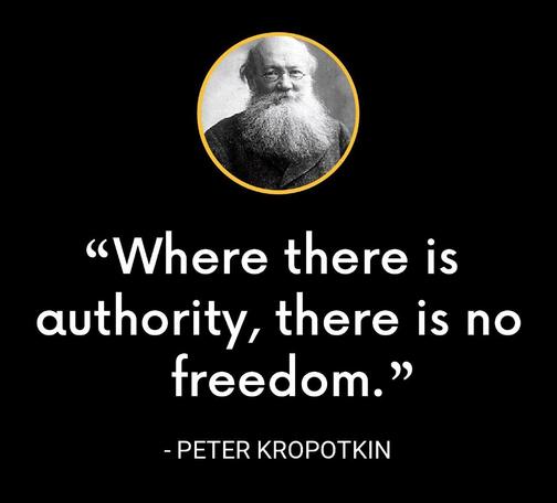 Text in artwork: “"Where there is authority, there is no freedom." - PETER KROPOTKIN”