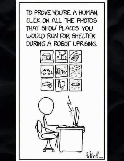 TO PROVE YOU'RE A HUMAN, CLICK ON ALL THE PHOTOS THAT SHOW PLACES YOU WOULD RUN FOR SHELTER DURING A ROBOT UPRISING.