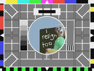 The original 4:3 BBC Colour test with clown, balloon, blackboard and girl. But the girl is gone and naughts + crosses replaced by "I resign too". Perhaps a reference to Greg Dyke's resignation.