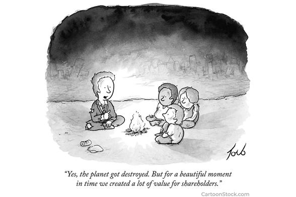 sitting around a campfire, telling a story to children, clothes tattered. 

“Yes, the planet got destroyed. But for a beautiful moment in time we created a lot of value for shareholders."