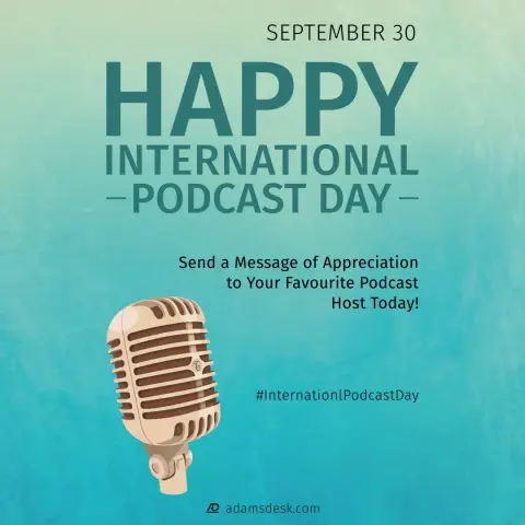 Bold title of 'Happy International Podcast Day' stands above a microphone and a subtitle of 'Send a message of appreciation to your favourite podcast host today!' along with the hashtag of '#InternationalPodcastDay'. Just above the title is light text that reads, 'September 30'.