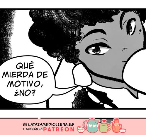 Fragmento de una viñeta en blanco y negro en la que una señora con pendientes (Melisa) bebe de una taza mientras dice 'qué mierda de motivo, ¿no?'