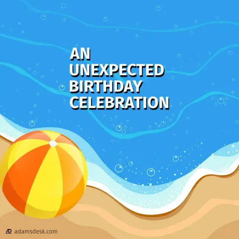 A large yellow and orange beach ball draws the eyes attention next to the title of 'An Unexpected Birthday Celebration' over top of blue waves of water hitting a beach coast line.