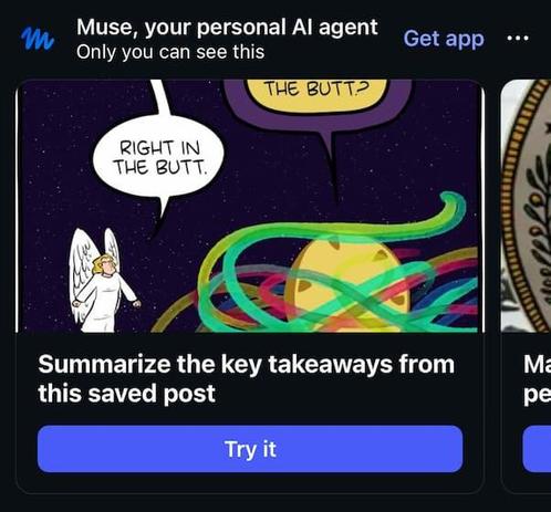 Ad for "Muse, your personal AI agent" saying it can "Summarize the key takeaways from this saved post", where the post in question is a cartoon with visible speech bubbles saying "The butt?", "Right in the butt."