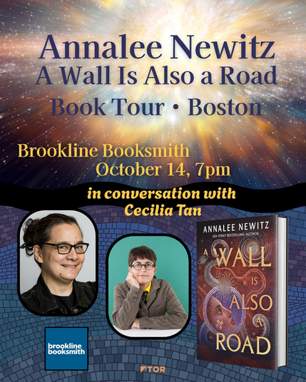 Annalee Newitz
A Wall Is Also a Road 
Book Tour - Boston
Brookline Booksmith October 14, 7 PM
in conversation with Cecilia Tan
