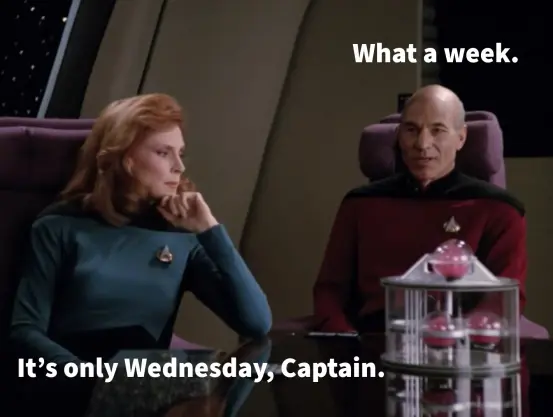 Picard and Beverly sit at the Observation Lounge table. Picard says, "What a week." Beverly responds, "It's only Wednesday, Captain."