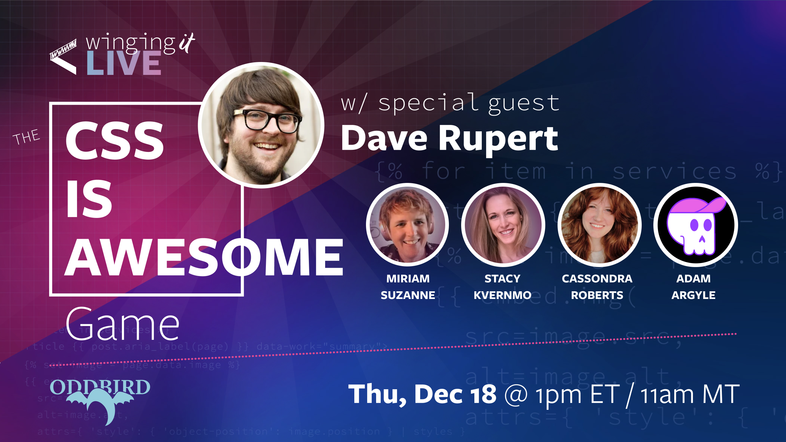 The CSS is Awesome Game on Winging It with special guests Dave Rupert, Cassondra Roberts, and Adam Argyle will be joining Miriam Suzanne and Stacy Kvernmo on Thursday, December 18 at 1PM Eastern