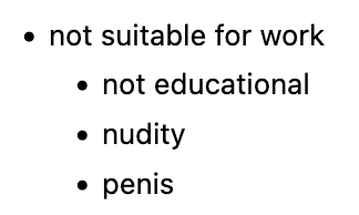 not suitable for work

    not educational
    nudity
    penis