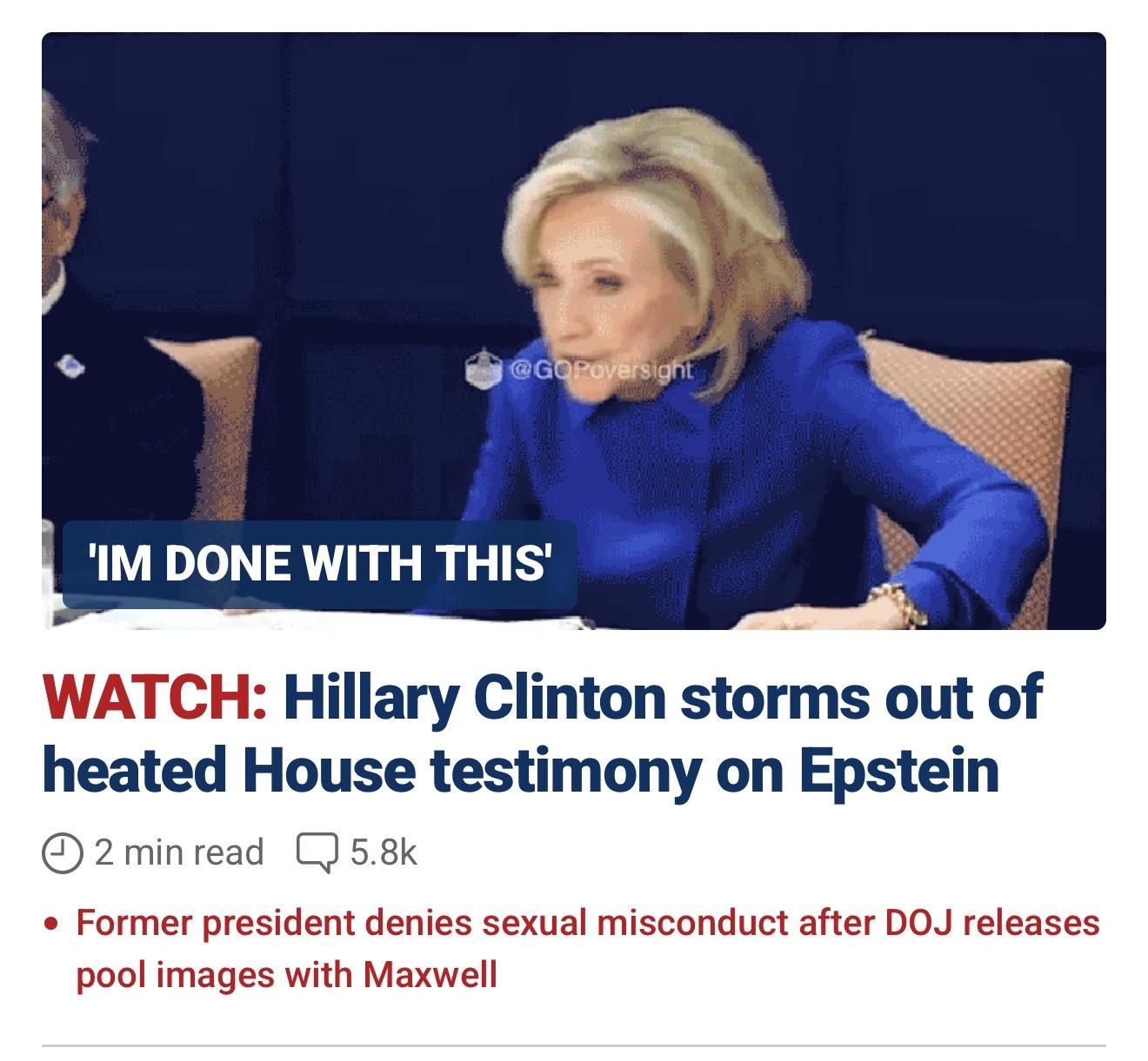“IM DONE WITH THIS” — WATCH: Hillary Clinton storms out of heated House testimony on Epstein