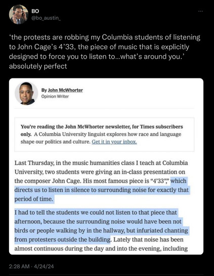"The protests are robbing my Columbia students of listening to John Cage's 4'33", the piece of music that's explicitly designed to force you to listen to what's around you" absolutely perfect