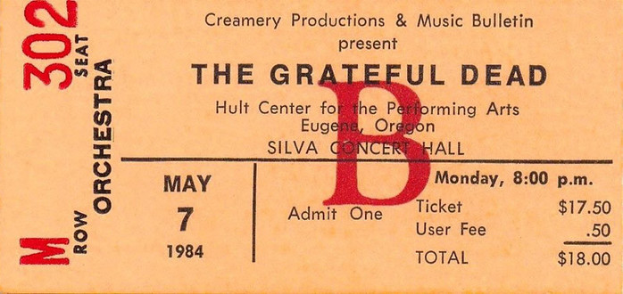 Creamery Productions & Music Bulletin 
preent
The Grateful Dead
Hult Center for the Performing Arts
Eugene Oregon
Silva Concert Hall
May 7 ,1984 Admit One