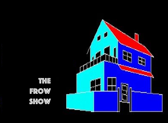 computer illustration of a house with the text THE FROW SHOW