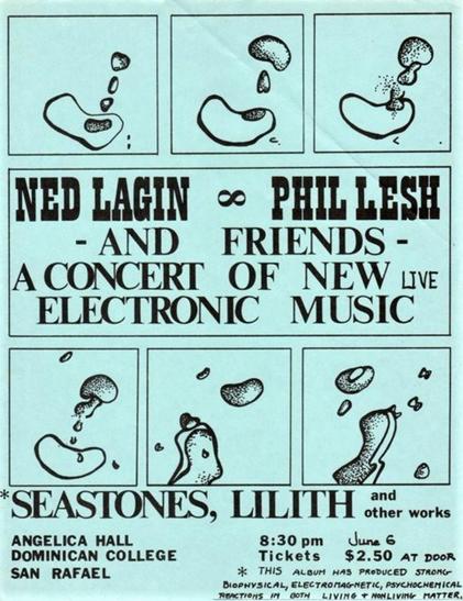 flyer for Ned Lagin, Phil Lesh and Friends, A Concert of New Live Electronic Music, Seastones, Lilth, June 6, Angelica [sic] Hall, Dominican College, San Rafael
