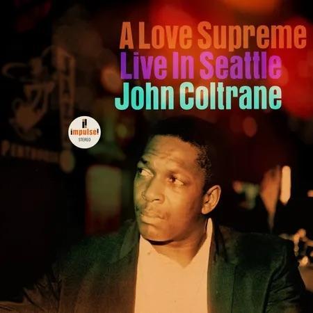 Coltrane, A Love Supreme: Live in Seattle