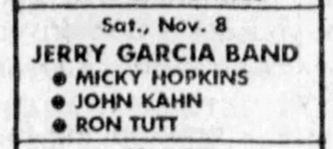 Sat, Nov. 8
JERRY GARCIA BAND
® MICKY HOPKINS
® JOHN KAHN
@ RON TUTY
